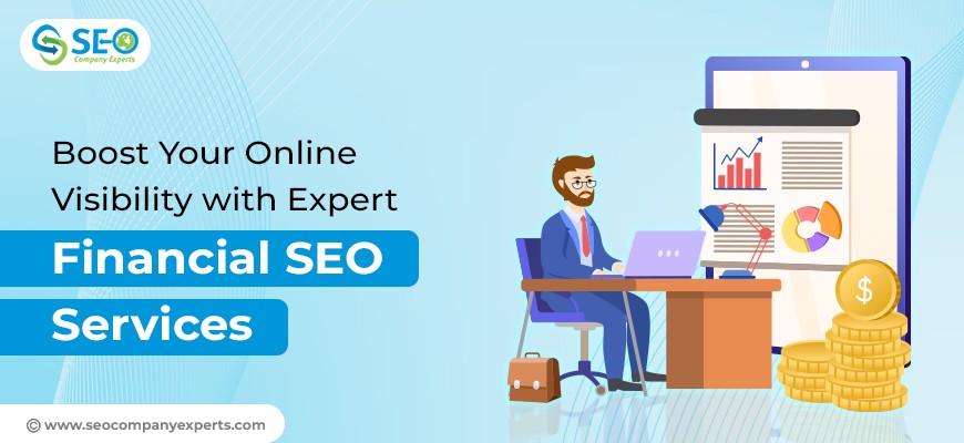 Boost Your Online Visibility with Expert Financial SEO Services