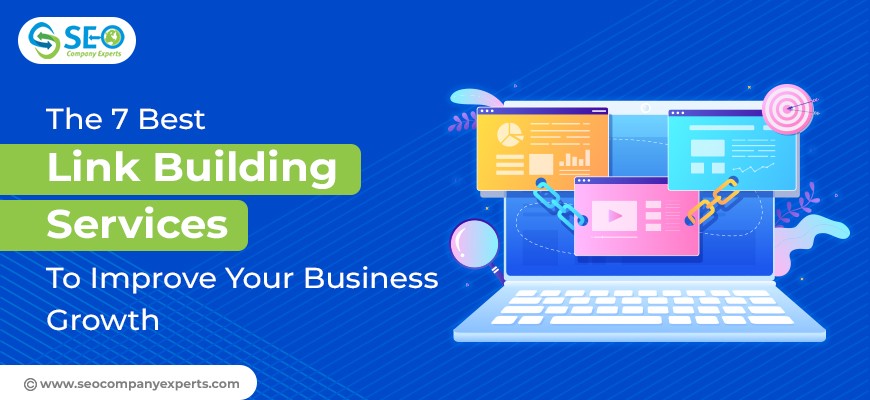 The 7 Best Link-Building Services To Improve Your Business Growth in 2024